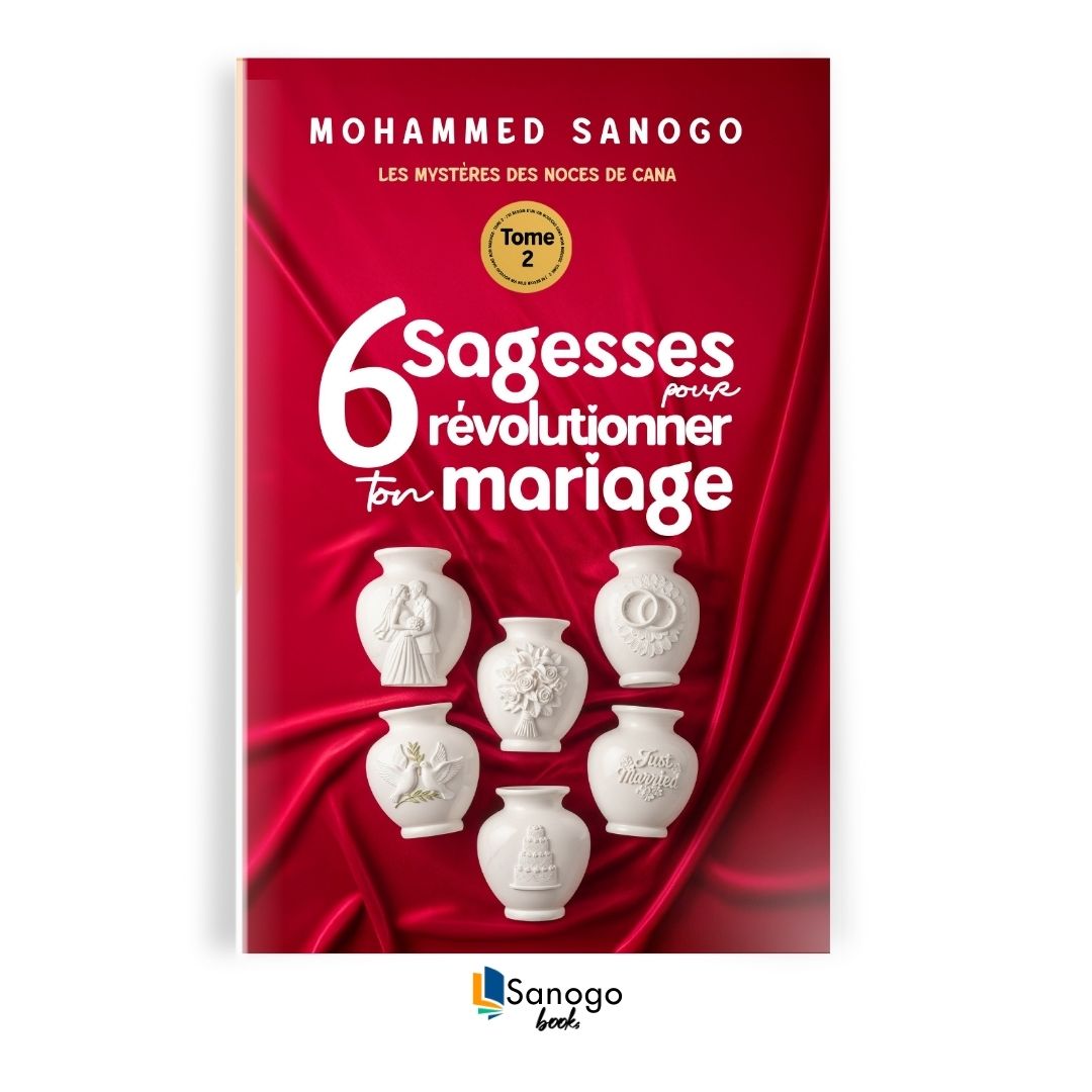 6 SAGESSES POUR RÉVOLUTIONNER TON MARIAGE (Tome 2) - MOHAMMED SANOGO