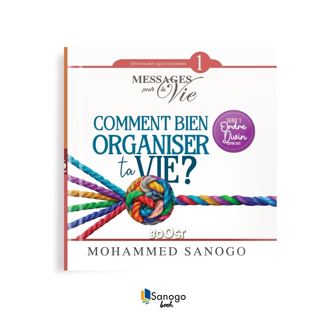 COMMENT BIEN ORGANISER TA VIE ? - MOHAMMED SANOGO