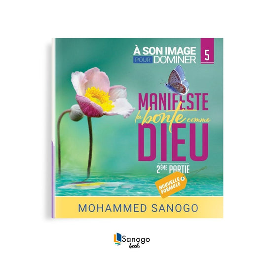 MANIFESTE LA BONTÉ COMME DIEU partie 2