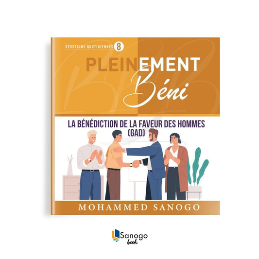 LA BÉNÉDICTION DE LA FAVEUR DES HOMMES - MOHAMMED SANOGO