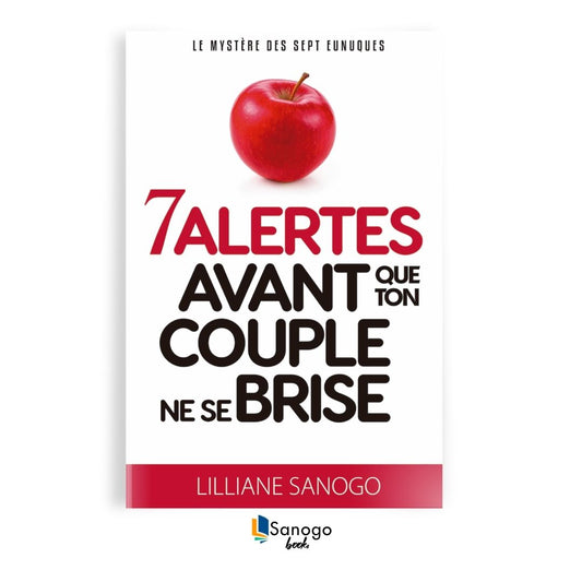 7 ALERTES AVANT QUE TON COUPLE NE SE BRISE - LILLIANE SANOGO